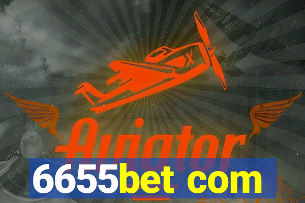 6655bet com